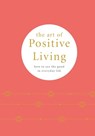 The Art of Positive Living - Camille Knight - 9780753734902