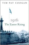 1916: The Easter Rising - Tim Pat Coogan - 9780753818527