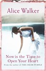 Now is the Time to Open Your Heart - Alice Walker - 9780753819579