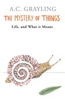 The Mystery of Things - Prof A.C. Grayling - 9780753820193