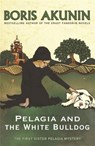 Pelagia and the White Bulldog - Boris Akunin - 9780753821572