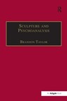 Sculpture and Psychoanalysis - Brandon Taylor - 9780754609841