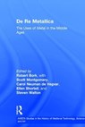 De Re Metallica - Robert Bork ; Scott Montogmery ; Carol Neuman De Vegvar ; Ellen Shortell ; Steven A Walton - 9780754650485