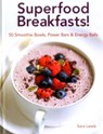 Superfood Breakfasts! - Lewis Sara - 9780754832379