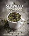 The Seaweed Cookbook - Caroline Warwick-Evans ; Tim van Berkel - 9780754832874