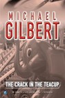 The Crack in the Teacup - GILBERT,  Michael - 9780755105151