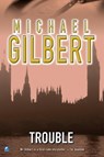 Trouble - GILBERT,  Michael - 9780755105304