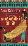 The Assassins of Isis (Amerotke Mysteries, Book 5) - Paul Doherty - 9780755307821