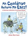 Ah Couldnae Believe Ma Ears! - Allan Morrison - 9780755319497