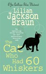 The Cat Who Had 60 Whiskers (The Cat Who… Mysteries, Book 29) - Lilian Jackson Braun - 9780755338559