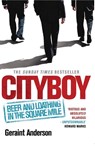 Cityboy: Beer and Loathing in the Square Mile - Geraint Anderson - 9780755346189