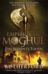 Empire of the Moghul: The Serpent's Tooth - Alex Rutherford - 9780755347650