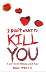 I Don't Want To Kill You - Dan Wells - 9780755348831
