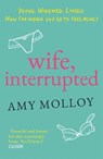 Wife, Interrupted - Amy Molloy - 9780755361052