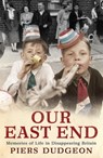 Our East End - Piers Dudgeon - 9780755364459