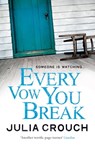 Every Vow You Break - Julia Crouch - 9780755378074