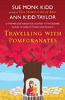 Travelling with Pomegranates - Ann Kidd Taylor ; Sue Monk Kidd - 9780755384648