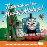 Thomas & Friends: Thomas and the Muddy Mishap - Thomas & Friends - 9780755504121