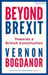 Beyond Brexit - Vernon (King's College London) Bogdanor - 9780755634781