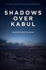 Shadows Over Kabul - Hamdullah Mohib ; Tam Hussein - 9780755658497