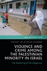 Violence and Crime among the Palestinian Minority in Israel - Asad (University of Haifa Ghanem ; Nohad (Western Galilee College Ali - 9780755659395