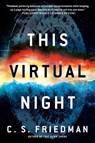 This Virtual Night - C.S. Friedman - 9780756409890