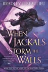 When Jackals Storm the Walls - BEAULIEU,  Bradley P. - 9780756414627