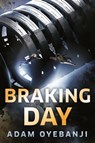 Braking Day - Adam Oyebanji - 9780756418236
