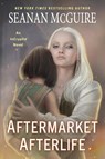 Aftermarket Afterlife - Seanan Mcguire - 9780756419721
