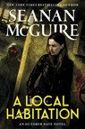 A Local Habitation - Seanan McGuire - 9780756419875