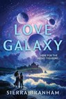 Love Galaxy - Sierra Branham - 9780756420413