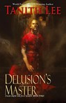 Delusion's Master - Tanith Lee - 9780756421113