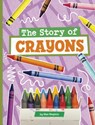 The Story of Crayons - Mae Respicio - 9780756582098
