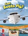 Can Boats Fly?: Questions and Answers about Water Vehicles - Heather E. Schwartz - 9780756582975