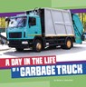 A Day in the Life of a Garbage Truck - Nicole A. Mansfield - 9780756586935