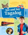 See and Say Tagalog - Joann Javier Owens - 9780756587499