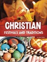 Christian Festivals and Traditions - Mari Bolte - 9780756594626