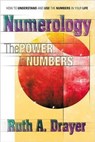 Numerology: the Power in Numbers - Ruth A. Drayer - 9780757000980