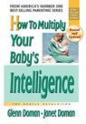 How to Multiply Your Baby's Intelligence - Glenn Doman ; Janet Doman - 9780757001833