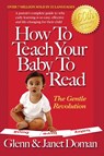 How to Teach Your Baby to Read - Glenn Doman ; Janet Doman - 9780757001857