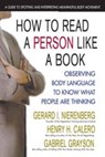 HOW TO READ A PERSON LIKE A BOOK - Gabriel Grayson ; Gerard I Nierenberg ; Henry H Calero - 9780757003141