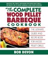 Complete Wood Pellet Barbeque Cookbook - Bob (Bob Devon) Devon - 9780757003370