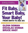 Fit Baby, Smart Baby, Your Babay! - Glenn (Glenn Doman) Doman ; Douglas (Douglas Doman) Doman ; Bruce (Bruce Hagy) Hagy - 9780757003769