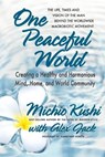 One Peaceful World - Michio (Michio Kushi) Kushi ; Alex (Alex Jack) Jack - 9780757004407