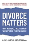 Divorce Matters - Kathy Criscuolo (Kathy Criscuolo Boufford) Boufford - 9780757005251