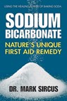Sodium Bicarbonate: Nature's Unique First Aid Remedy - Mark Sircus - 9780757005534