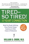 Tired--So Tired! and the Yeast Connection - William G. Crook - 9780757050633