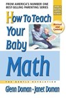 How to Teach Your Baby Math - Glenn Doman ; Janet Doman - 9780757051845