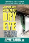 What You Must Know About Dry Eye - Jeffrey Anshel, OD - 9780757054792