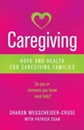 Caregiving - Sharon Wegscheider-Cruse - 9780757321948